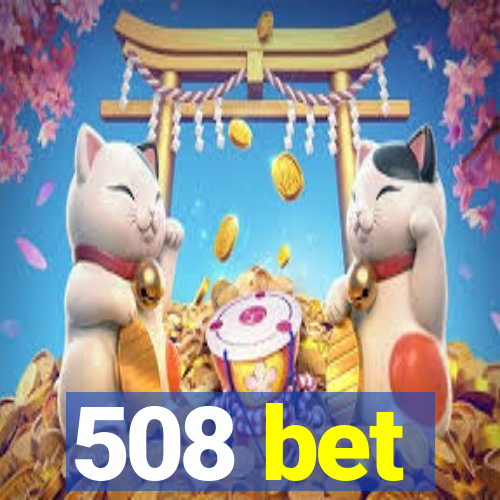 508 bet